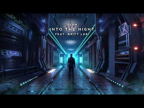 SKUM - Into The Night (feat. Britt Lari)