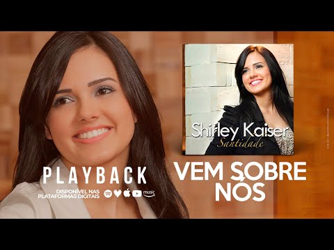Shirley Kaiser - Vem Sobre Nós (PLAYBACK Com Letra)