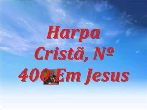 Harpa Cristã, Nº 400 Em Jesus