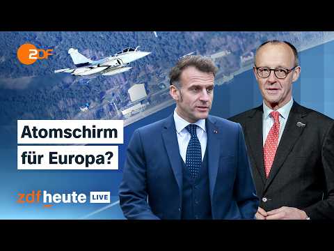 Atomschutzschirm und nukleare Abschreckung: Warum Merz auf Frankreich setzen will | ZDFheute live