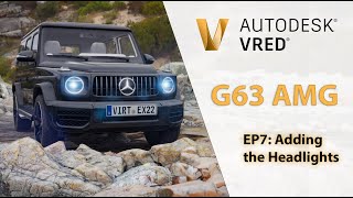 Realistic real-time G63 AMG in VRED - EP7: Adding the HEADLIGHTS