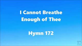 Download lagu I Cannot Breathe Enough of Thee Hymn 172... mp3