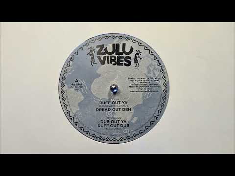 Ruff Out Ya – Bunnington Judah – Dread Out Deh – I Fi – Zulu Vibes – ZV12006A