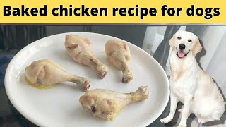 Easy to Cook Home made dog food | baked chicken recipe for dogs