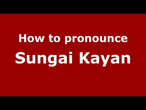 How to pronounce Sungai Kayan (Indonesia/Indonesian) - PronounceNames.com