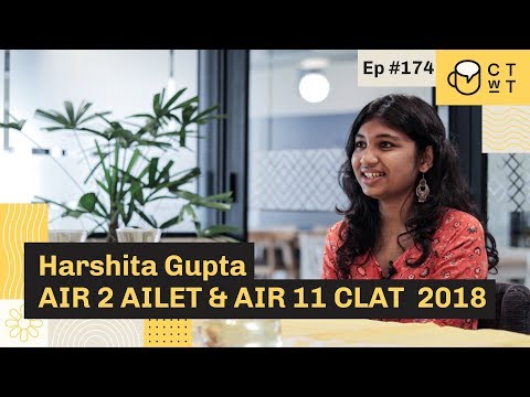 CTwT E174 - CLAT & AILET 2018 Topper Harshita Gupta AIR 11 & AIR 2
