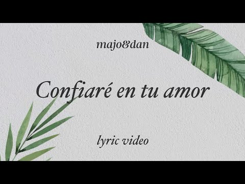 Confiaré En Tu Amor video