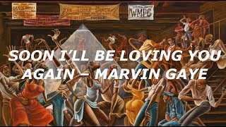Soon I&#39;ll be Loving You - Marvin Gaye (lyrics)