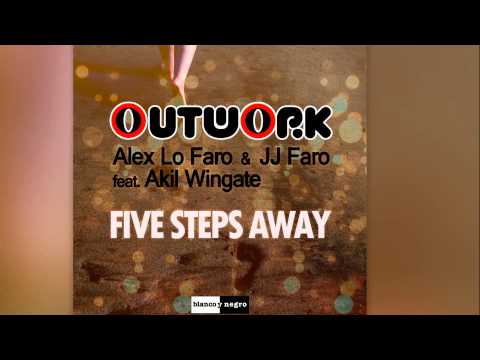 Outwork , Alex Lo Faro & JJ Faro feat Akil Wingate - Five Steps Away [Official]
