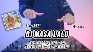 Download lagu DJ CEPAT CEPAT LUPAKANLAH AKU • MASA LALU ALIF BAND - REMIX TERBARU FULL BASS 2023 mp3
