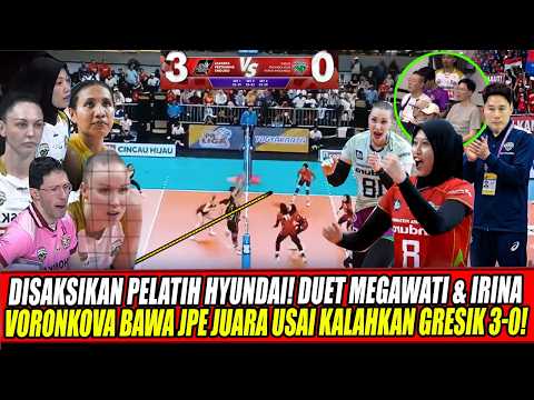 🔴DISAKSIKAN PELATIH HYUNDAI🔥DUET MEGAWATI & IRINA VORONKOVA BAWA JPE JUARA USAI KALAHKAN GRESIK 3-0!