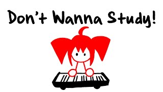 Cover art for Don't Wanna Study!