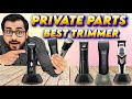 Best Trimmer For Private Parts Male 2026 Trimmer For Sensitive Areas Men Under 1000