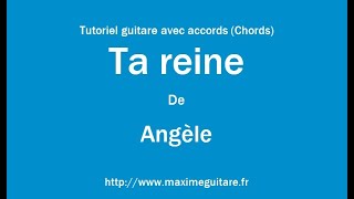 Ta reine (Angy¨le) - Tutoriel guitare avec accords et partition en description (Chords)