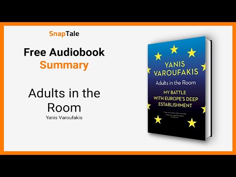 Adults in the Room by Yanis Varoufakis: 15 Minute Summary