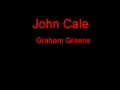 John Cale Graham Greene + Lyrics 
