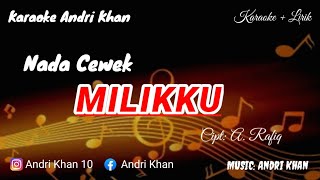 Download lagu KARAOKE LIRIK VERSI ANDRI KHAN ~ MILIKKU ~ NADA CEWEK ~ CIPT : A.RAFIQ mp3 Download lagu KARAOKE LIRIK VERSI ANDRI KHAN ~ MILIKKU ~ NADA CEWEK ~ CIPT : A.RAFIQ mp3
