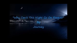 Journey: Journey Why Cant This Night Go On Forever HQ Onscreen Lyrics