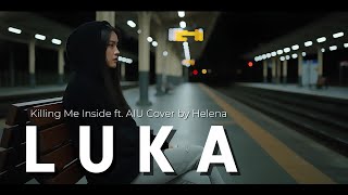Download lagu Luka - Killing Me Inside ft.AIU Cover by Helena #killingmeinside #coversong #helena #emo #poppunk mp3