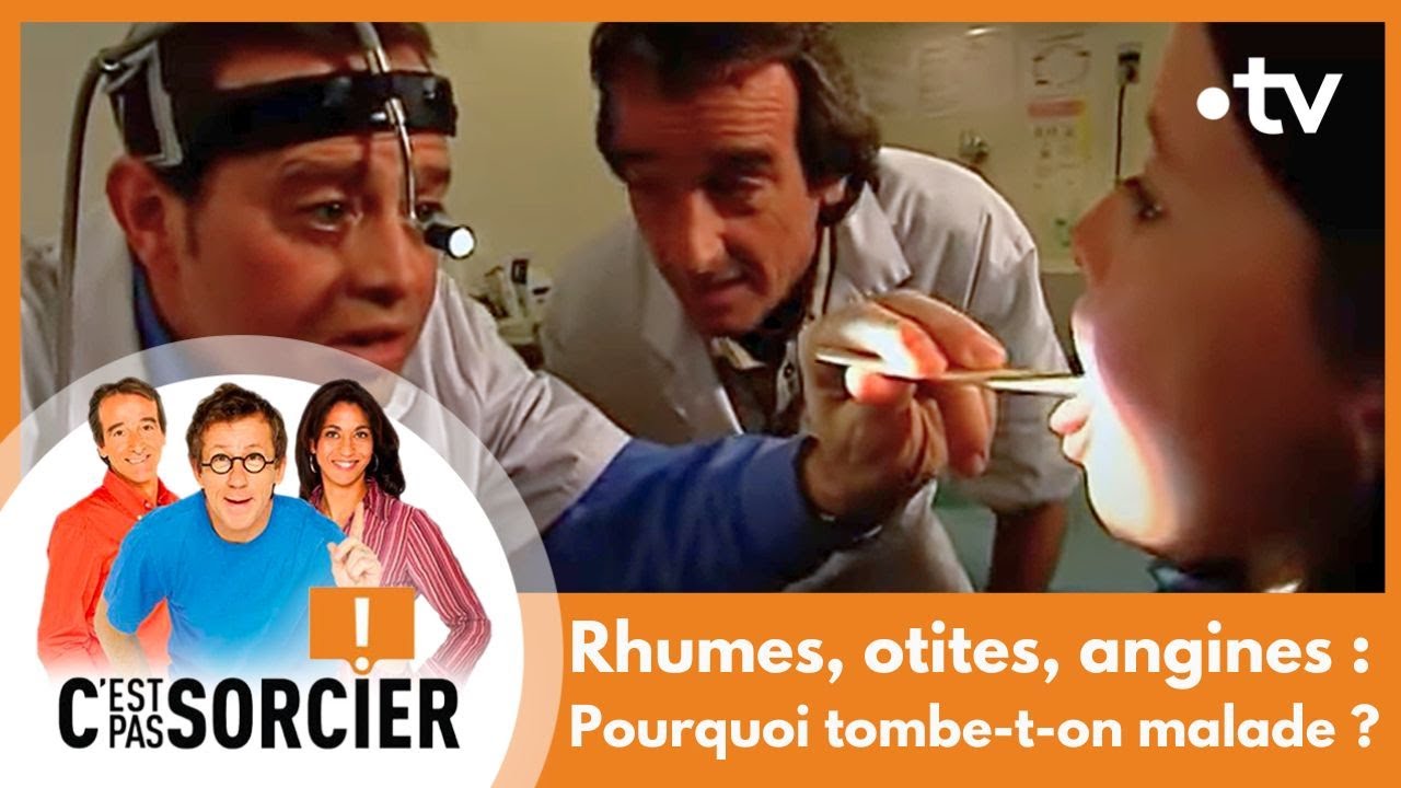 Rhumes, otites, angines : Pourquoi tombe-t-on malade ? - C'est pas sorcier [Intégrale]
