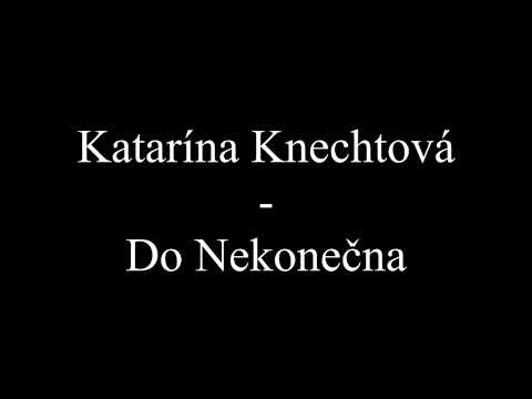 Katarína Knechtová - Do nekonečna (Text, Lyrics)