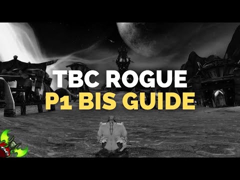 TBC Rogue P1 BIS Guide - Gear, Weapon, Trinkets & F.A.Q. (best talents, enchants, professions)