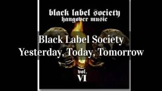 Black Label Society - Yesterday, Today, Tomorrow