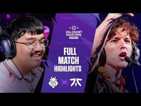 G2 vs. FNC | MATCH HIGHLIGHTS | VCT Masters Toronto 2025 - Playoffs Stage