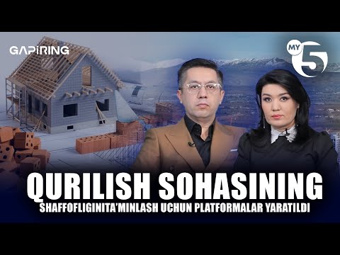 Qurilish sohasining shaffofligini ta’minlash uchun platformalar yaratildi | "GAPIRING" TOK-SHOUSI
