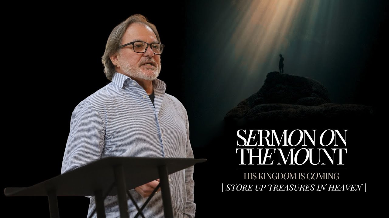 Store Up Treasures in Heaven // Sermon on the Mount // 10-28-24