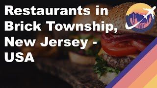 Restaurants in Brick Township, New Jersey - USA