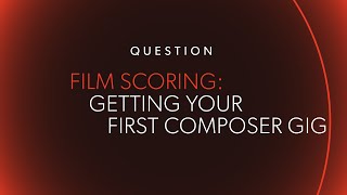 Getting Your First Gig as a Composer