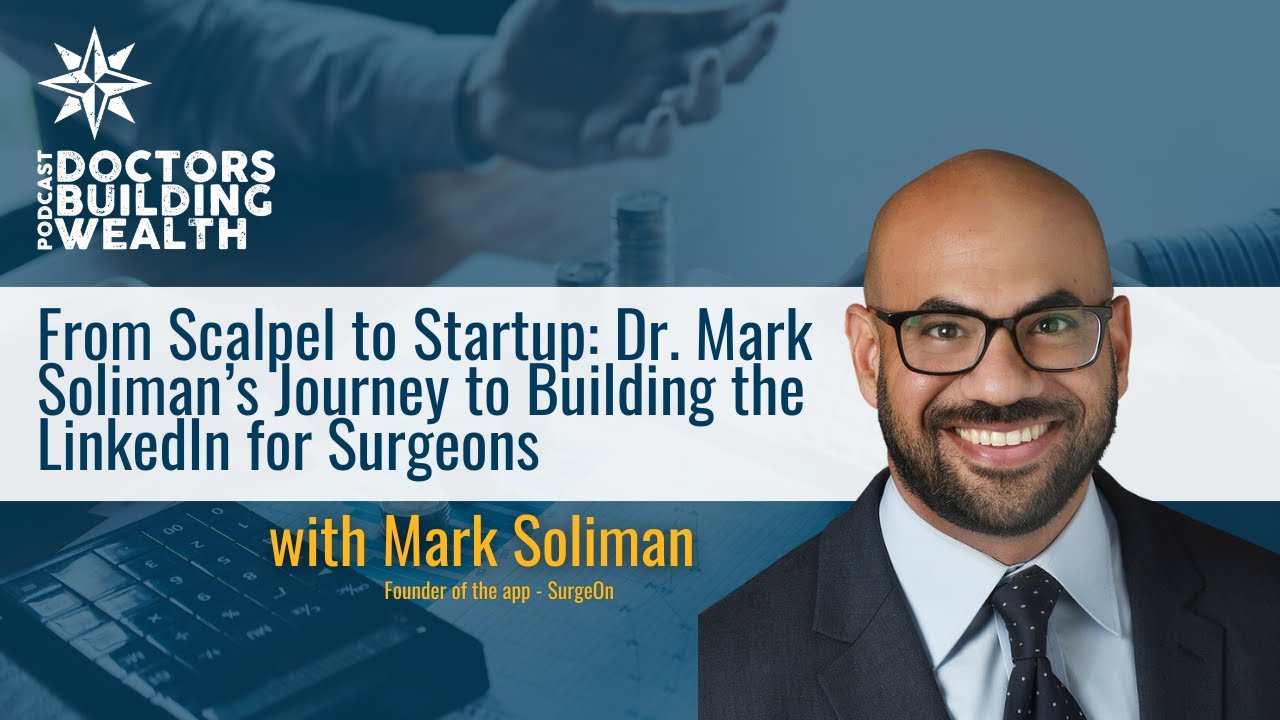 From Scalpel to Startup: Dr. Mark Soliman’s Journey to Building the LinkedIn for Surgeons