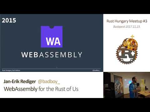 Jan-Erik Rediger - WebAssembly for the Rust of Us (Rust Hungary #3, 2017-11-23)