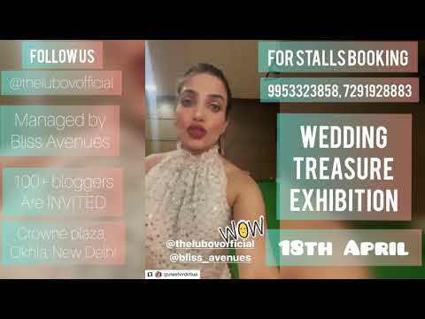 Guneet Virdi coming to Wedding treasure exhibition on 18th April | The Lubov | Crowne Plaza okhla
