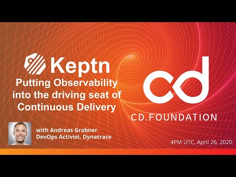 Keptn: Putting Observability into the driving seat of Continuous Delivery - CDF Webinar