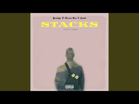 Stacks (feat. Kwame Yesu, Questo)