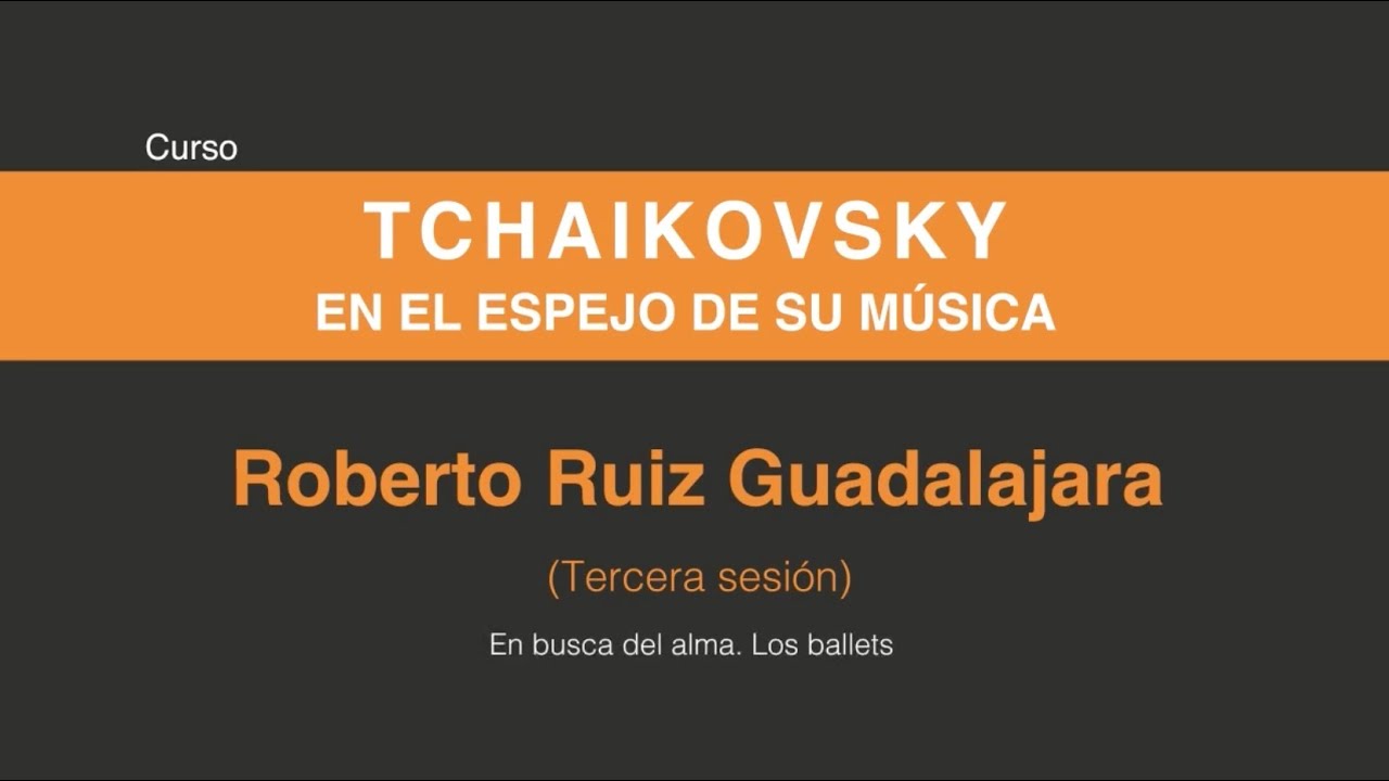 Tchaikovsky en el espejo de su música (Tercera sesión 3/6)