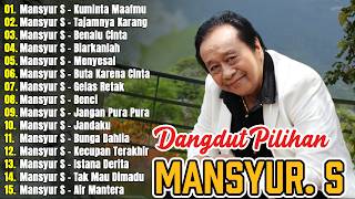 Download lagu Mansyur S Full Album Terbaik || Lagu Dangdut Terbaik Mansyur S - Dangdut Lawas Nostalgia mp3 Download lagu Mansyur S Full Album Terbaik || Lagu Dangdut Terbaik Mansyur S - Dangdut Lawas Nostalgia mp3