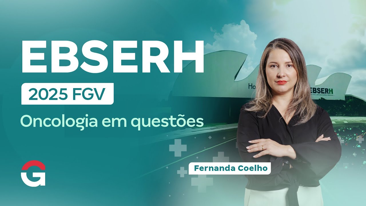 Concurso EBSERH FGV 2025 | Oncologia em questões