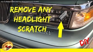 How To: REMOVE SCRATCHES from HEADLIGHTS & ALL PLASTIC