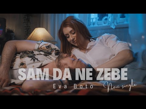 Eva Boto - SAM DA NE ZEBE (official video)