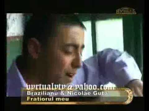 Brazilianu Si Nicolae Guta - Frățiorul Meu.avi
