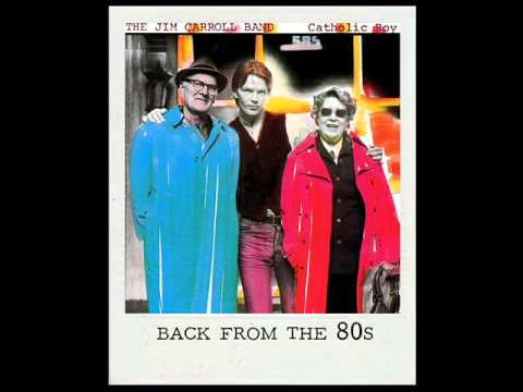 The Jim Carroll Band - Catholic Boy (1980)
