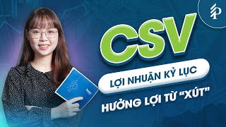 Giá Xút tăng mạnh, CSV hưởng lợi? | Phân tích cổ phiếu CSV