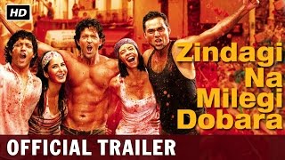 Zindagi Na Milegi Dobara | Official Trailer | Hrithik Roshan, Farhan Akhtar, Abhay Deol