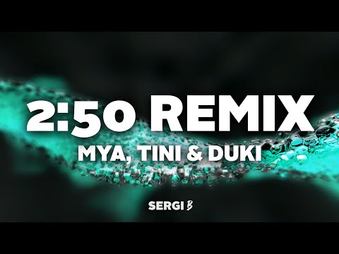 MYA, TINI & Duki - 2:50 Remix (Letra)
