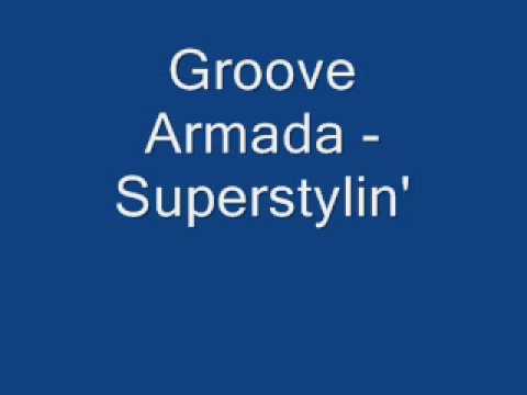 Groove Armada - Superstylin