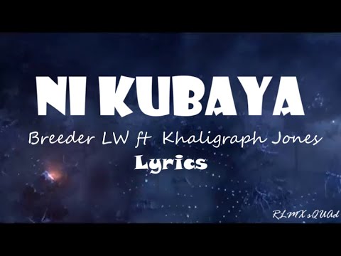 KHALIGRAPH JONES X BREEDER LW - NI KUBAYA (Official Lyrics Video)