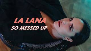 La Lana - So Messed Up [Lyrics]
